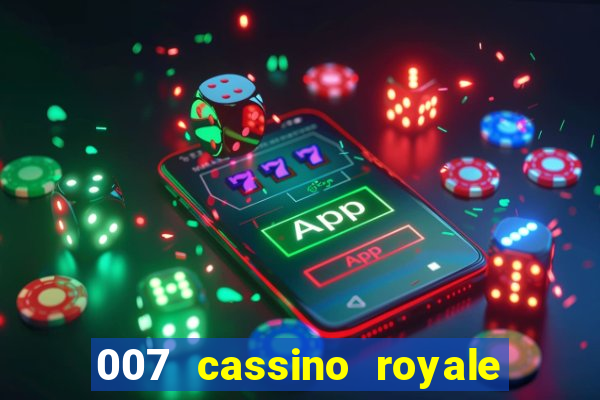 007 cassino royale filme completo em portugues